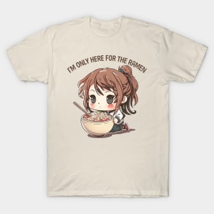 I'm Only Here For The Ramen T-Shirt